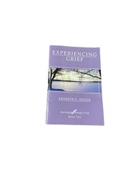 Experiencing Grief Kenneth C Haugk Journey Through Grief Book Two Paperback