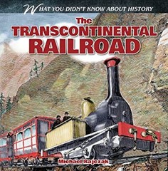 The Transcontinental Railroad Hardcover Michael Rajczak