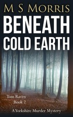 Beneath Cold Earth: A Yorkshire Murder Mystery (DCI Tom Raven Crime Thriller…