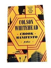Crook Manifesto : A Novel Hardcover Colson Whitehead