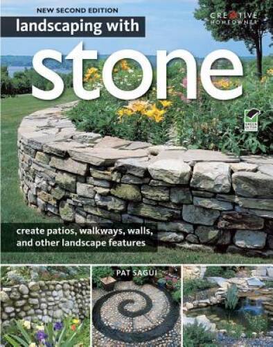 Landscaping with Stone, 2nd Edition: create patios, walkways, walls, – VERY GOOD