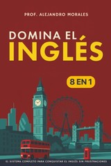 Domina el ingles: [8 in 1] El sistema completo para conquistar el ingl Paperback