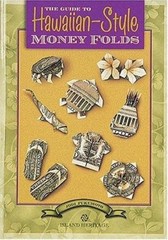 The Guide to Hawaiian-Style Money Folds Hardcover Jodi Fukumoto