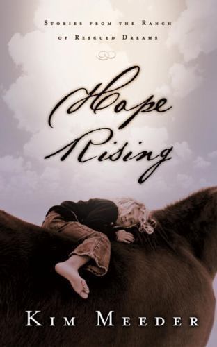 Hope Rising: Stories from the Ranch of Rescue- Kim Meeder, 1590522699, paperback