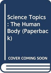 Science Topics: the Human Body Pb By Ann Fullick