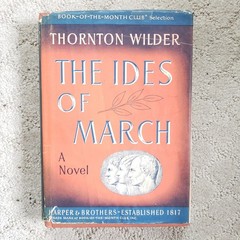 The Ides Of March by Thornton Wilder 1948 Book of the Month Club Edition