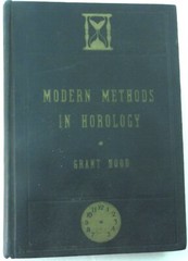 Modern Methods in Horology 1944 Clock Watch Repair. Grant Hood.