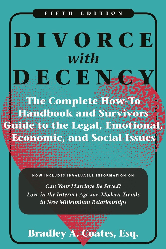 Divorce with Decency: The Complete How-To Handbook and Survivor’s Guide to…