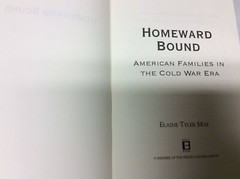 Homeward Bound: American Families in the Cold War Era by Elaine Tyler May1999 PB