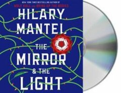 The Mirror & the Light: A Novel (Wolf Hall Trilogy, 3)