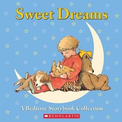 Sweet Dreams: A Bedtime Storybook Collection by Scholastic Inc.,Scholastic, Good