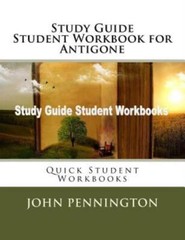 Study Guide Student Workbook For Antigone: Quick Student Workbooks