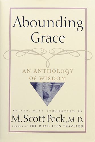 Abounding Grace An Anthology Of Wisdom – 0740710141, hardcover, M Scott Peck