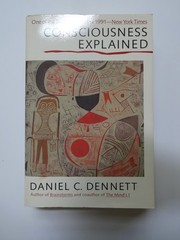 Consciousness Explained – hardcover Dennett, Daniel C.|Weiner, Paul