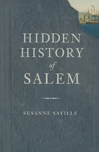 Hidden History of Salem, Paperback by Saville, Susanne, Like New Used, Free s…