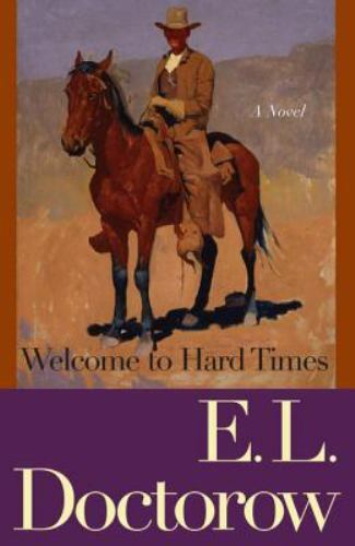 Welcome to Hard Times: A Novel by Doctorow, E.L.