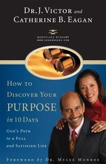 HOW TO DISCOVER YOUR PURPOSE IN 10 DAYS: GOD’S PATH TO A By J. Victor NEW