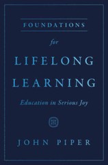 Foundations for Lifelong Learning: Education in Serious Joy – VERY GOOD