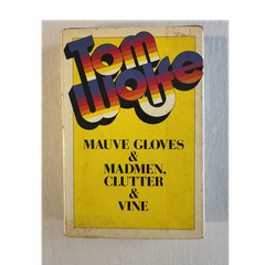 Tom Wolfe Mauve Gloves & Madmen, Clutter & Vine HC 1st Ed DJ Illustrated 1976
