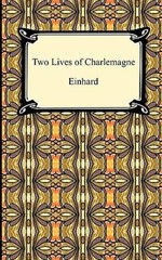 Two Lives of Charlemagne – Paperback By Einhard, Ca 770-840 – GOOD