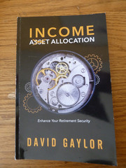 Income Asset Allocation Enhance Your Retirement Security David Gaylor 2017 p/b
