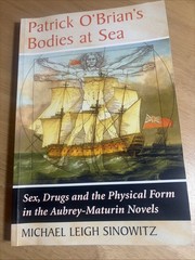 Patrick O’Brian’s Bodies at Sea Sex Drugs Physical Form Aubrey Maturin Books VG+