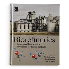 Biorefineries, Integrated Biochemical Processes for Liquid Biofuels Book