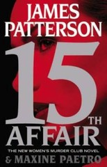 15th Affair (Women’s Murder Club) – Hardcover By Patterson, James – GOOD