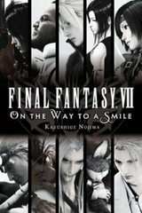 Final Fantasy VII: On the Way to a Smile by Kazushige Nojima: New