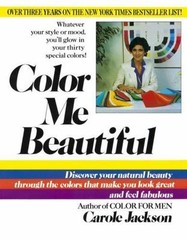 Color Me Beautiful: Discover Your Natural Beauty Through the Colors That Make…