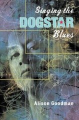 Singing the Dogstar Blues – Hardcover By Alison Goodman – GOOD