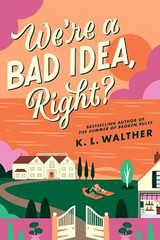 K.L. Walther We’re a Bad Idea, Right? (Paperback) (UK IMPORT)