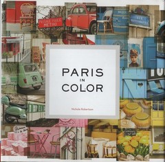 PARIS IN COLOR By Nichole Robertson Chronicle Books Hardcover
