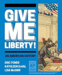 Give Me Liberty!: An American – Hardcover, by Foner Eric; Duval – Very Good c