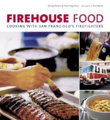 Firehouse Food: Cooking with San Francisco’s Firefighters – Paperback – GOOD