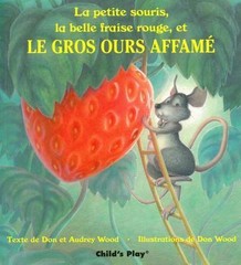Le Gros Ours Affame by Wood, Audrey; Wood, Don