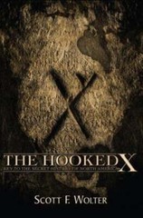 The Hooked X: Key to the Secret History of North America by Scott F Wolter: Used