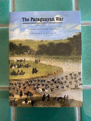Paraguayan War Vol. 1 : Causes and Early Conduct by Thomas L. Whigham 2002 HC DJ