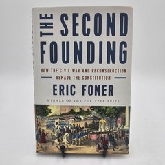 1st/1st | The Second Founding by Eric Foner | Civil War Reconstruction HC VG+