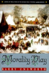 Morality Play – Hardcover By Unsworth, Barry – VERY GOOD