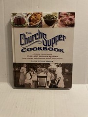 The Church Supper Cookbook: A Special Collection of Over 400 Potluc Recipes