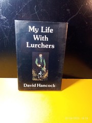MY LIFE WITH LURCHERS – DAVID HANCOCK; Hardback 114 pages 1989 LURCHERS LONGDOGS