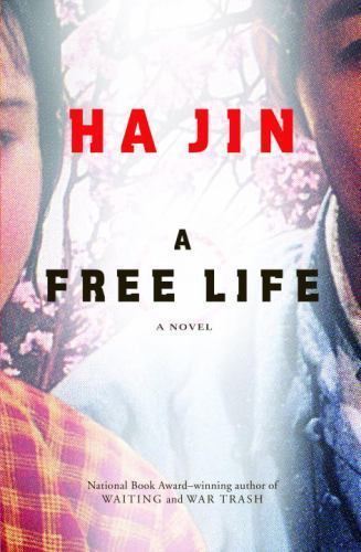 A Free Life: A Novel – 9780375424656, Ha Jin, hardcover