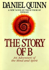 The Story of B – Hardcover By Quinn, Daniel – GOOD