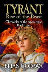 Tyrant: Rise of the Beast (Chronicles of the Apocalypse), Godawa, Brian, 9781942