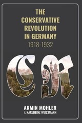 Mohler Armin The Conservative Revolution in Germany, 1918-1932 (Paperback)