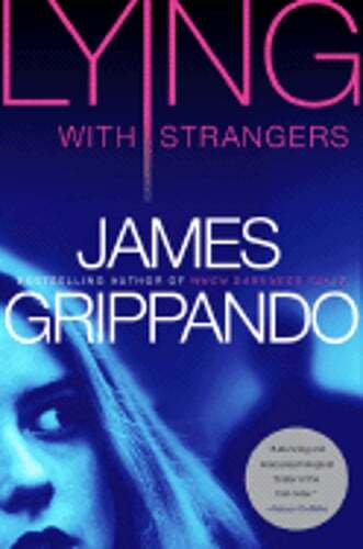 Lying with Strangers by James Grippando: Used