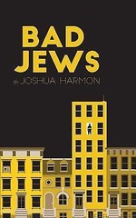Bad Jews (Samuel French) by Harmon, Joshua