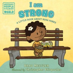 I am Strong: A Little Book About Rosa Parks (Ordinary People Chang – VERY GOOD