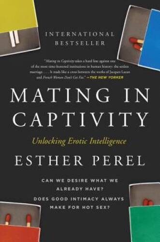 Mating in Captivity: Unlocking Erotic Intelligence – Paperback – ACCEPTABLE